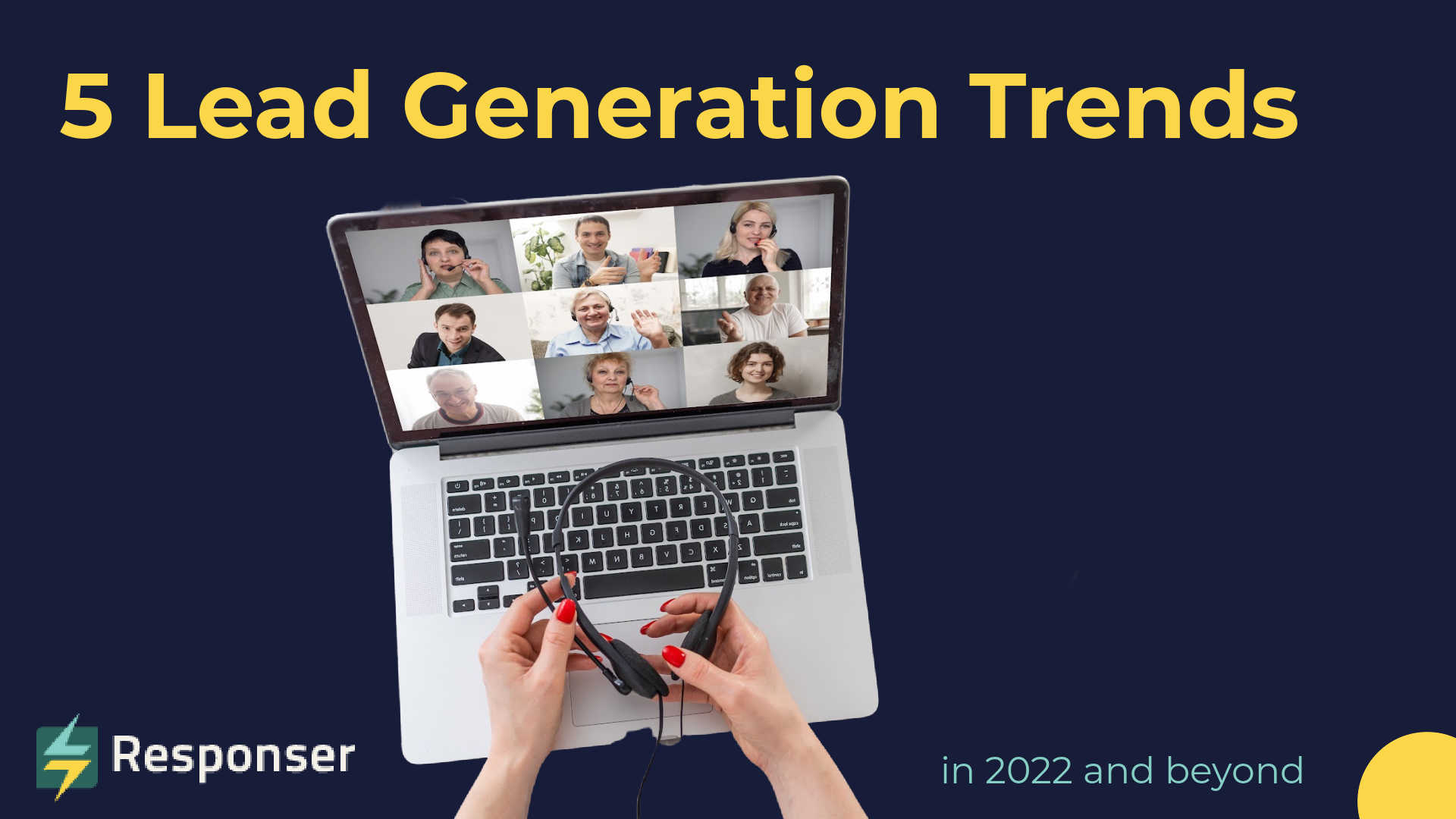 5 Lead Generation Trends You Should Be Aware Of In 2022 And Beyond